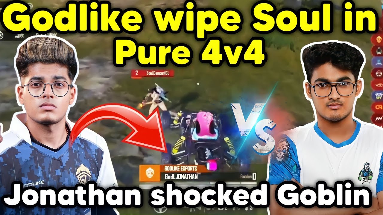 Godlike wipe Soul in pure 4v4 fight 🔥 Goblin full shocked by Jonathan ...