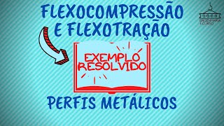 FLEXOCOMPRESSÃO e FLEXOTRAÇÃO em perfis metálicos screenshot 5