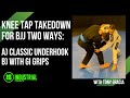Knee Tap Takedown for BJJ (two styles) with Tony Gracia