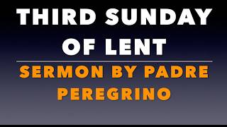 Third Sunday of Lent Sermon.