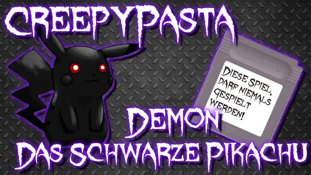 DEMON das schwarze Pikachu   Creepypasta   Deutsch 