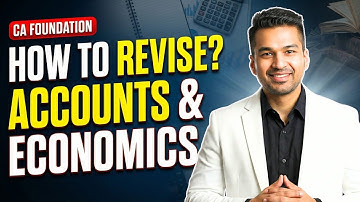 How to Revise Accounts & Economics for CA Foundation | Complete Revision Strategy