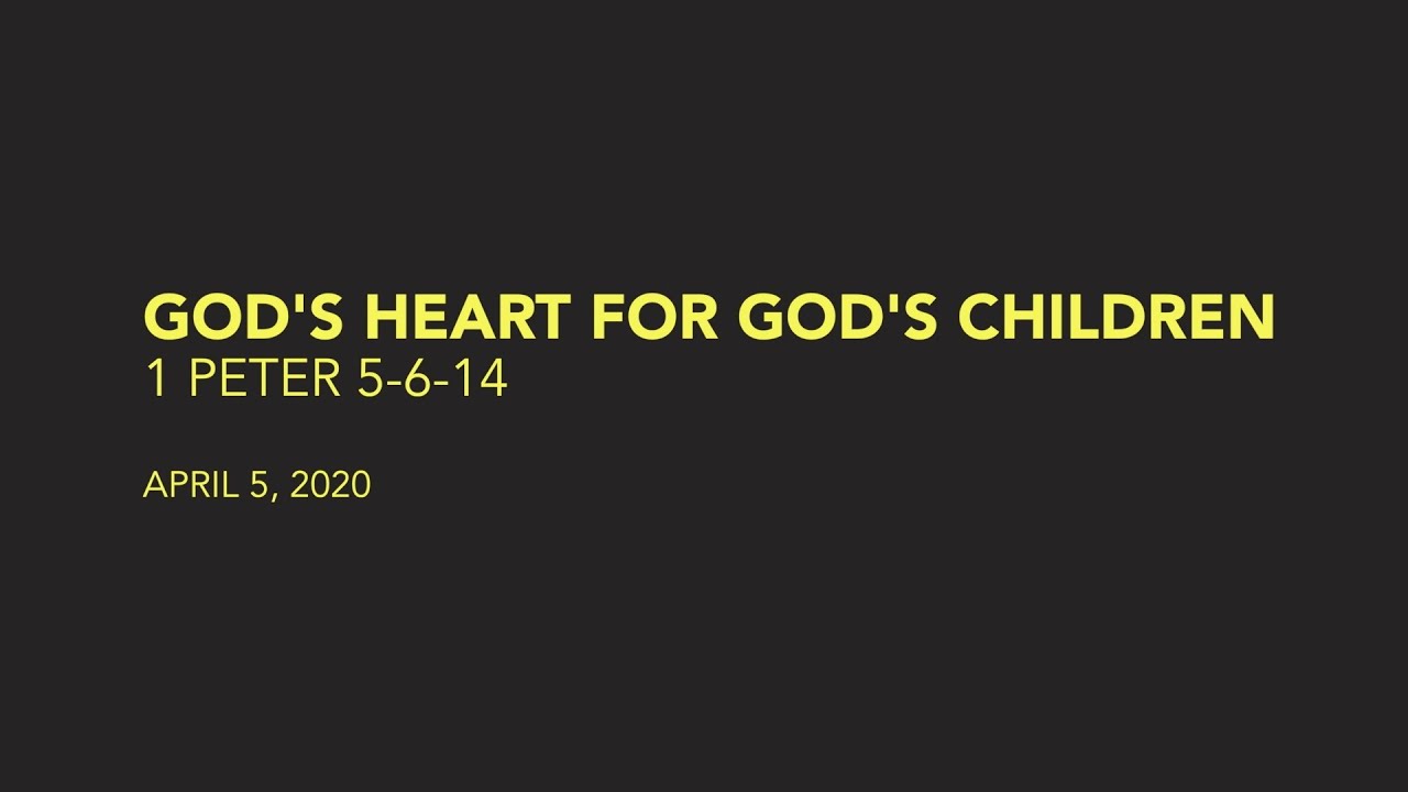 god-s-heart-for-god-s-children-1-peter-5-6-14-pastor-ian-hales