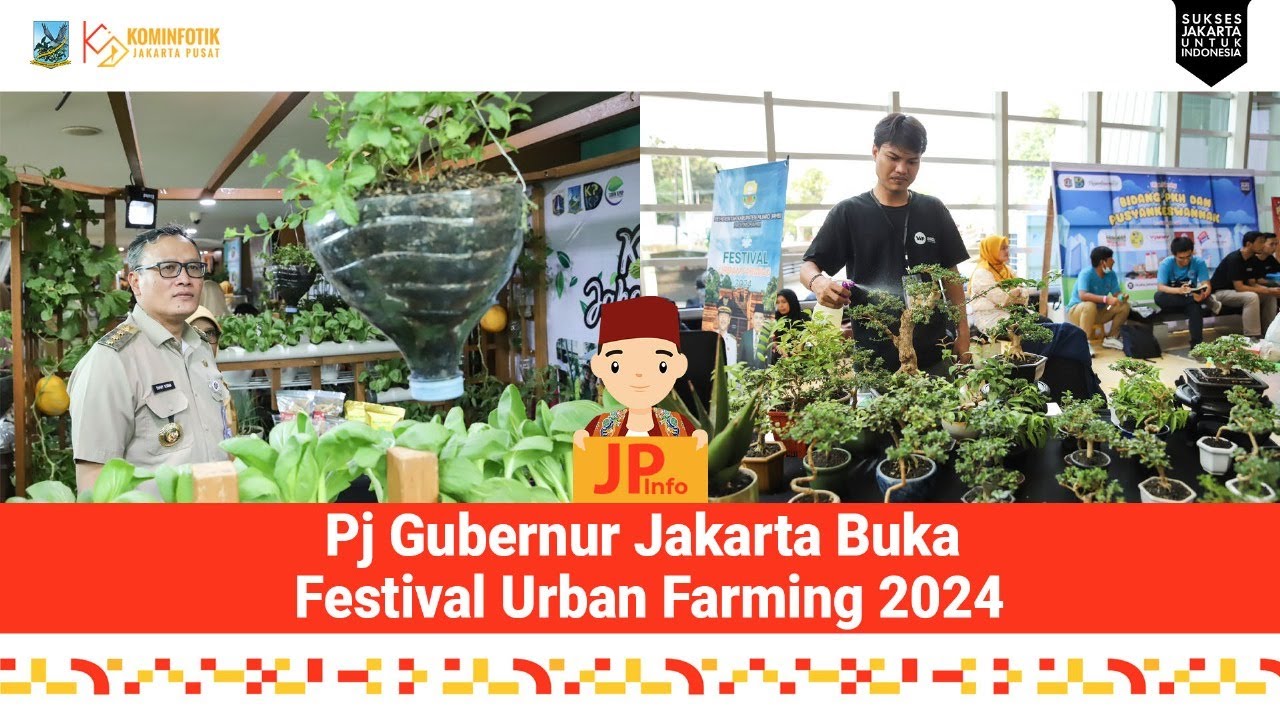 Pj Gubernur Jakarta Buka Festival Urban Farming 2024