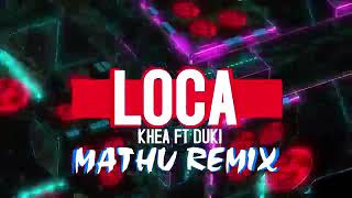 LOCA REMIX (Version electrónica) -- DUKI FT KHEA ❌MATHU DJ FEAT DJ HERNANCITO