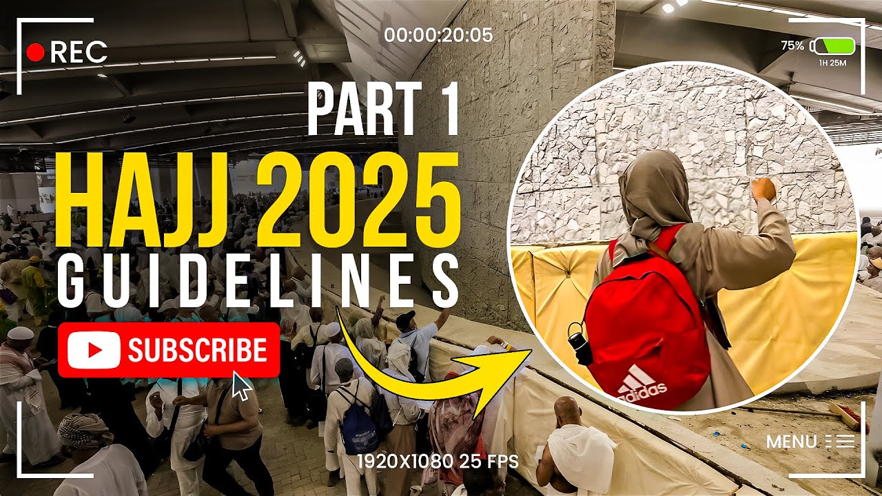 Hajj 2025 Tips Part-1: What Every Pilgrim Must Know Before You Go | Hajj 2025 Guidelines