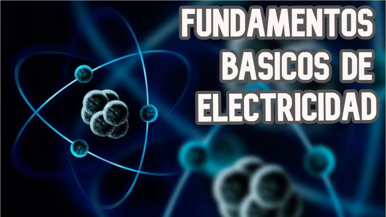 FUNDAMENTOS BÁSICOS DE ELECTRICIDAD, TEMA #1 - YouTube