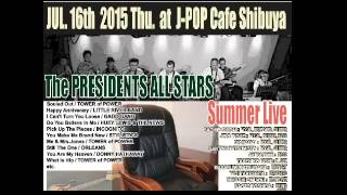 11.Can't take my eyes off you The Presidents Live 20150716@J-POP Cafe