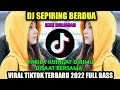 DJ SEPIRING BERDUA - DJ PABILA KUINGAT DIRIMU REMIX VIRAL TIKTOK TERBARU 2022 FULL BASS