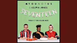 Seventeen (Younotus Club Mix)