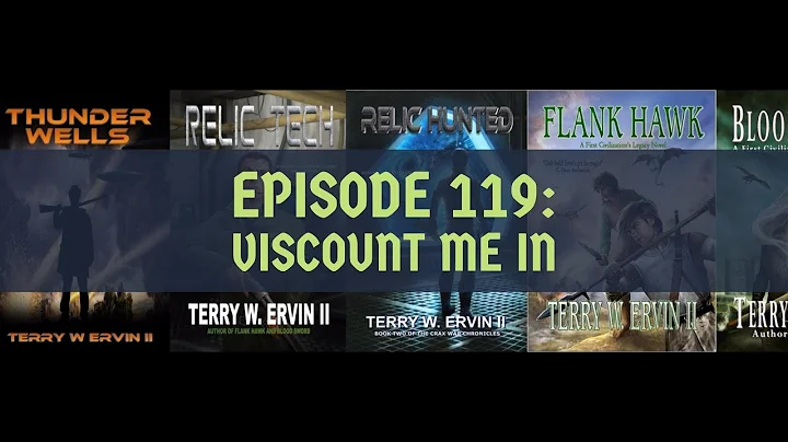 Episode 119: Viscount Me In, an Interview with Ter...