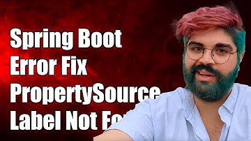 Spring Boot Error: Could Not Locate PropertySource - Label Not Found Fix