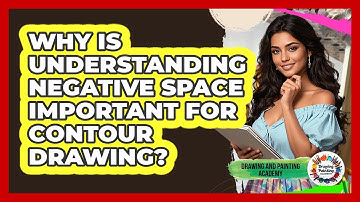 Why Is Understanding Negative Space Important For Contour Drawing? - Drawing and Painting Academy