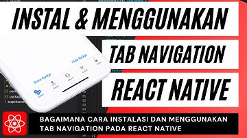 BAGAIMANA CARA INSTALL DAN MENGGUNAKAN TAB NAVIGATION PADA REACT NATIVE - REACT NATIVE INDONESIA