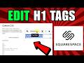 How To Edit And Optimize H1 Tags On Squarespace (2026) (Complete Guide)