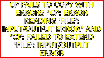 cp fails to copy with errors "cp: error reading 