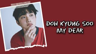 Doh Kyung Soo EXO - My Dear Lyrics Terjemahan (Rom / Indonesia)