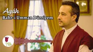 Agâh - Bahr-I Umman Dürriyem