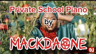Private School amaPiano X MackDaOne