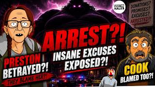 LIVE Anti Hale ARREST Excuses EXPOSED Preston BLAMED COOK too WhatTheHales