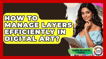 How To Manage Layers Efficiently In Digital Art? - Drawing and Painting Academy