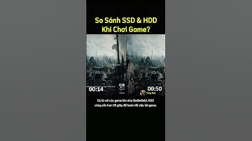 So sánh SSD và HDD khi chơi game: Sự khác biệt lớn đến mức nào? #technology