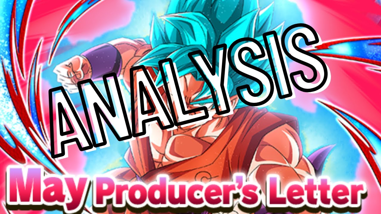 MAY PRODUCER'S LETTER ANALYSIS AND THOUGHTS!!! (DBZ: Dokkan Battle)