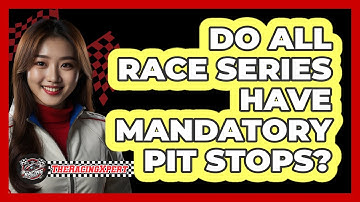 Do All Race Series Have Mandatory Pit Stops?