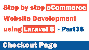 Step by step eCommerce website Development using Laravel 8 - Part 38 (Checkout Page)