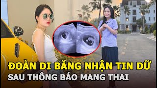 Đoàn Di Băng nhận tin dữ sau thông báo mang thai