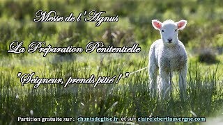 Video thumbnail of "Messe de l'Agnus - 1 - La Préparation Pénitentielle "Seigneur, prends pitié !""