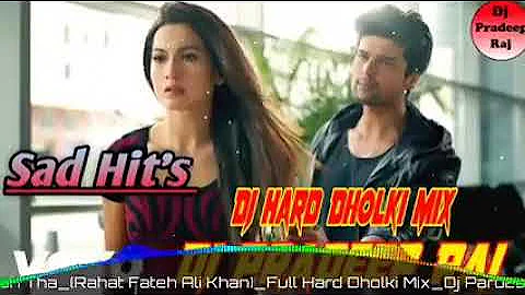 New 2020 DJ song zaroori tha rahat Fateh Ali Khan dholki mix hard song 2021