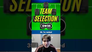 323 OR 🌏 | GW35 Team Selection #fpl #shorts #epl