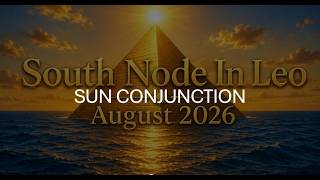 Sun Conjunct South Node in Leo End of an Era