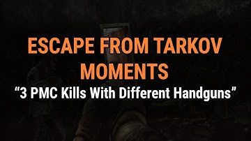 3 PMC Kills With Different Handguns - Escape from Tarkov
