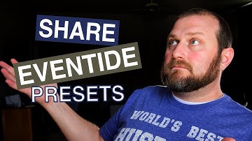 How to share presets with Eventide on iPad and iPhone