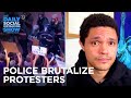 Cops Meet Police Brutality Protests with More Police Brutality | The Daily Social Distancing Show