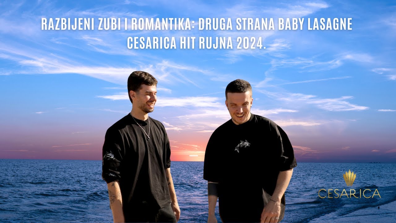 Razbijeni zubi i romantika: Druga strana Baby Lasagne - Cesarica Hit rujna 2024.