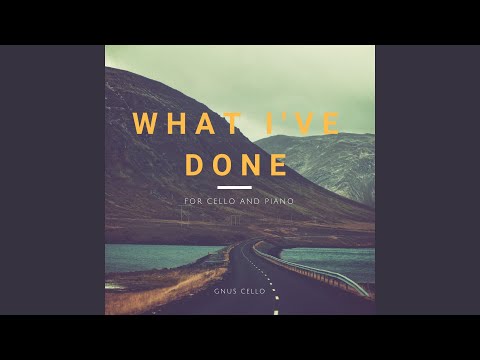 GnuS Cello - What I've Done (For Cello and Piano)