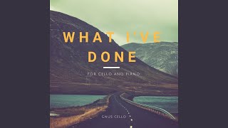 What I've Done (For Cello and Piano) - GnuS Cello
