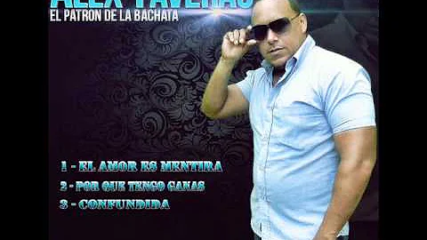 Alex Taveras - Por Que Tengo Ganas (El Patron De L...
