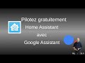 Pilotez gratuitement home assistant avec google assistant