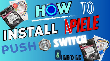 HOW TO INSTALL APIELE PUSH BUTTON SWITCH & UNBOXING!