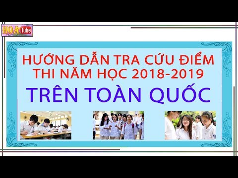 Hướng dẫn tra cứu điểm thi TOÀN QUỐC 2019 | NHANH & CHÍNH XÁC NHẤT