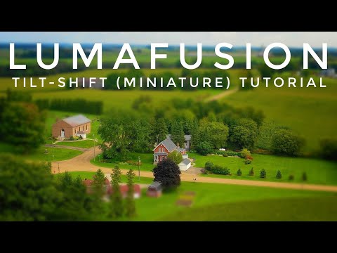 LumaFusionでティルトシフトドローンビデオを作成する方法-チュートリアル