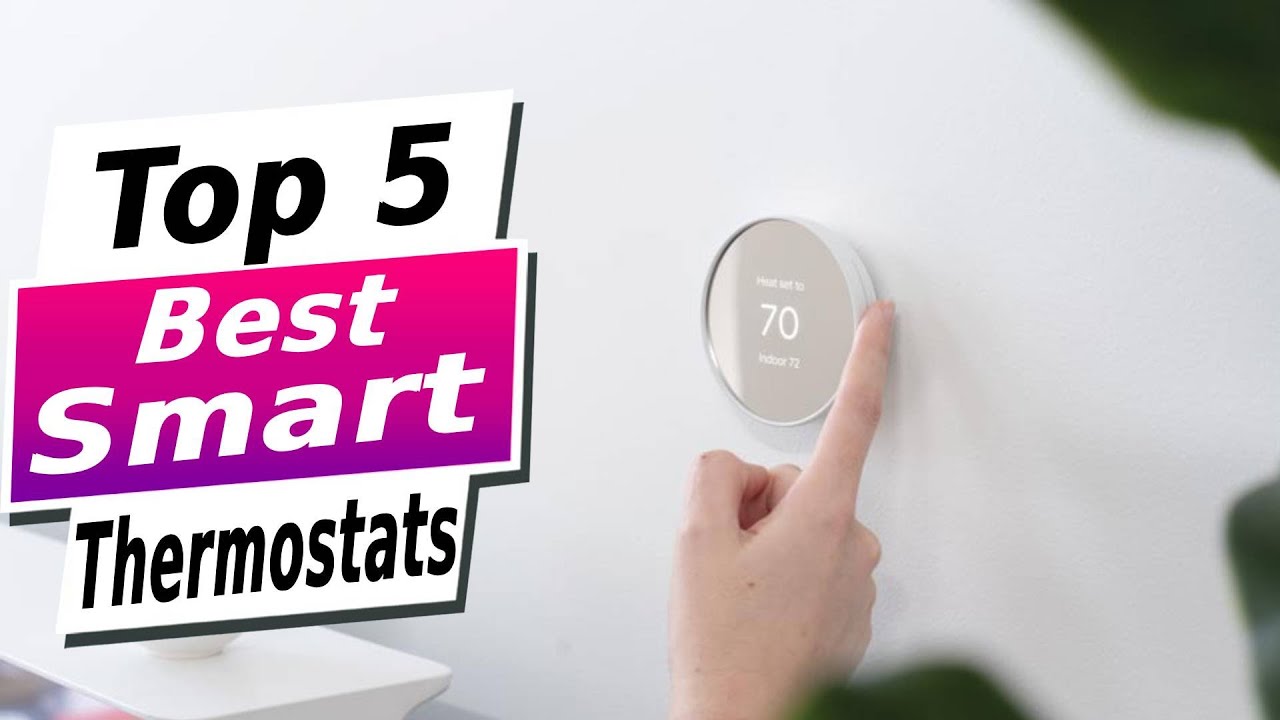 Top 5 Smart Thermostats for Every Budget and Need YouTube