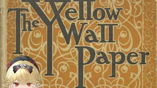 The Yellow Wallpaper [read by mangosVA]