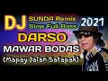 Dj Darso MAWAR BODAS Mapay Jalan Satapak Slow Remix Sunda Full Bass Terbaru 2021 , Bendungan Pengkol