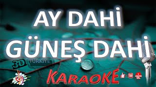 AY DAHİ GÜNEŞ DAHİ KARAOKE [3DTÜRKİYE KARAOKE] Resimi