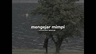 MENGEJAR MIMPI - YOVIE \u0026 NUNO {#speedup}